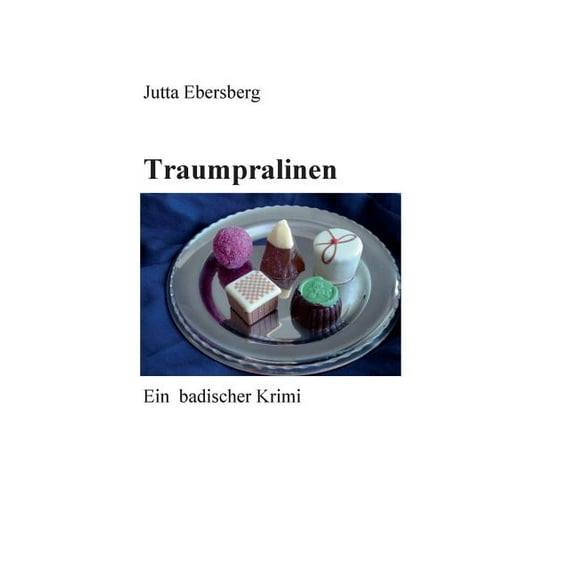 Traumpralinen: Ein badischer Krimi, (Paperback)
