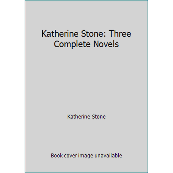 Pre-Owned Katherine Stone: Three Complete Novels (Hardcover) 0517101157 9780517101155