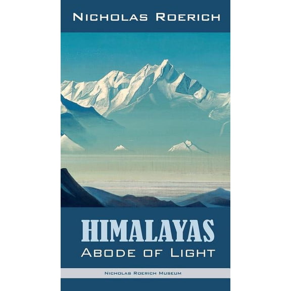 Himalayas - Abode of Light, (Hardcover)