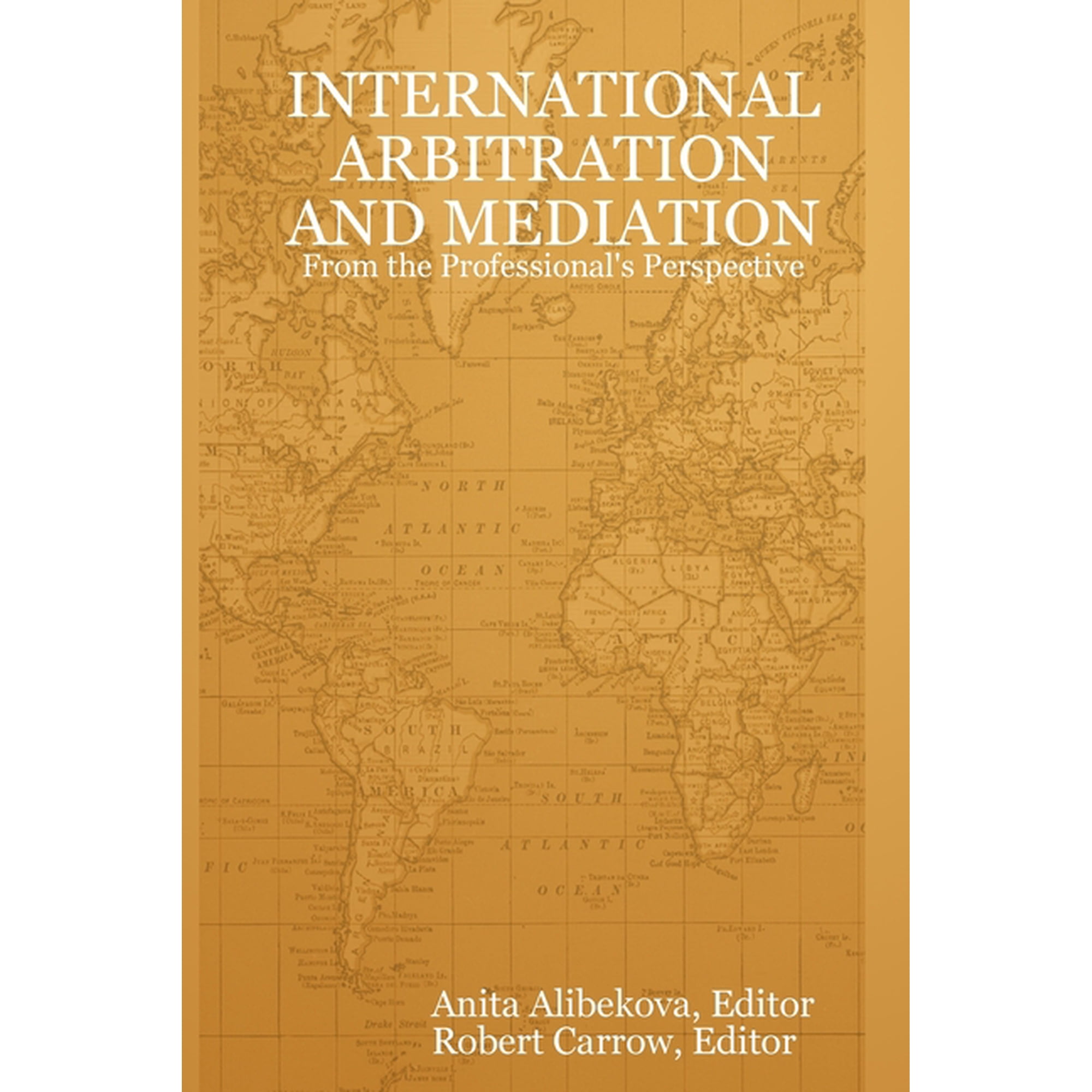 INTERNATIONAL ARBITRATION AND MEDIATION - From the Professional's Perspective, (Paperback)