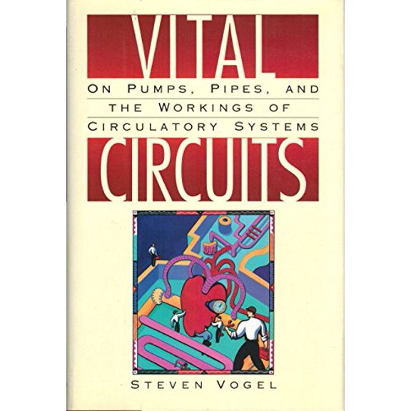 Pre-Owned Vital Circuits: On Pumps, Pipes, and the Workings of Circulatory Systems, 9780195071559, 0195071557, Hardcover,