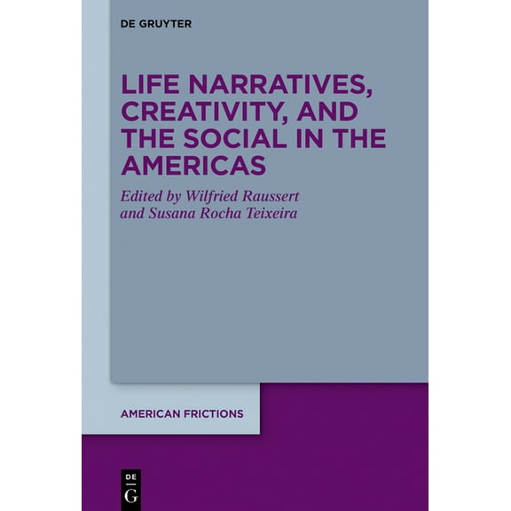 American Frictions Life Narratives, Creativity, and the Social in the Americas, Book 11, (Hardcover)