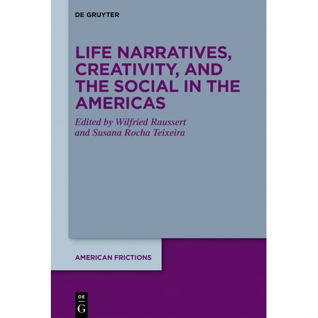 American Frictions Life Narratives Creativity and the Social in the Americas Book 11 (Hardcover)