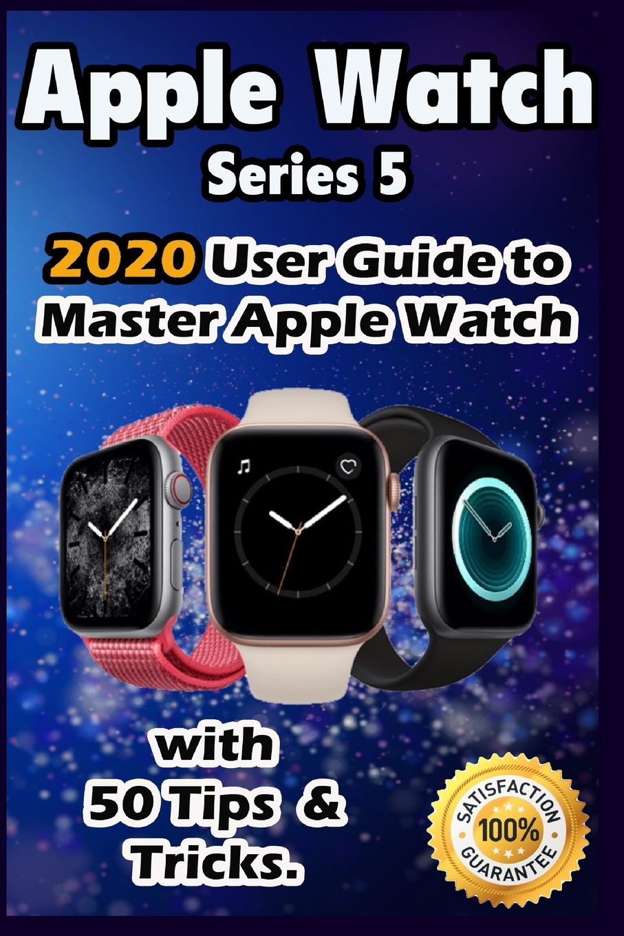 2020 User Guide to Master Apple Watch 