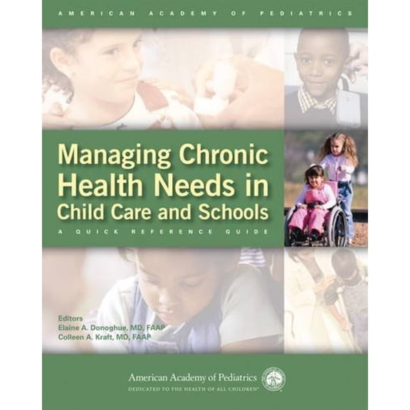 Pre-Owned Managing Chronic Health Needs in Child Care and Schools : A Quick Reference Guide (Paperback) 9781581102994