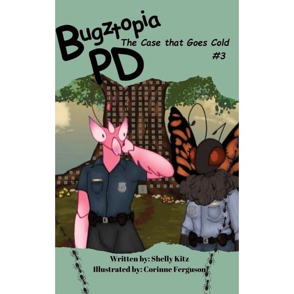 The Bugztopia Pd Bugztopia PD: The Case that Goes Cold, Book 3, (Paperback)