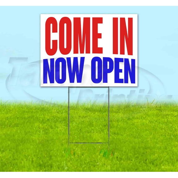 Come In Now Open (18" x 24") Yard Sign, Includes Metal Step Stake