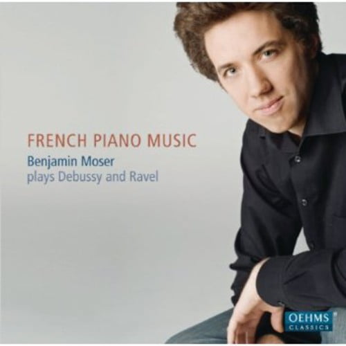 Benjamin Moser - French Piano Music - Music & Performance - CD