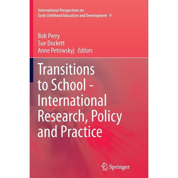 International Perspectives on Early Chil Transitions to School - International Research, Policy and Practice, Book 9, (Paperback)