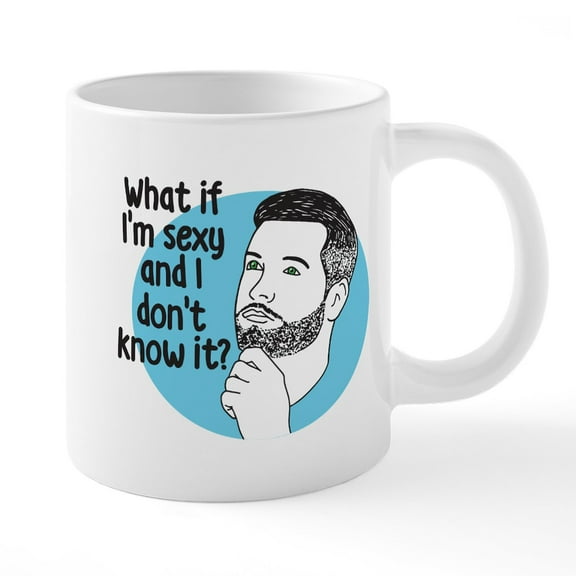 CafePress - Sexy And I Don't Know It - 20 Oz White Ceramic Mega Mug