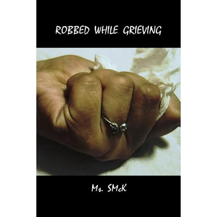 Robbed While Grieving (Paperback)