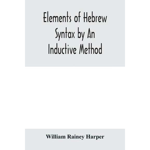 Elements of Hebrew syntax by an inductive method, (Paperback)