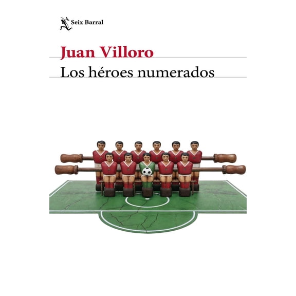 Los héroes numerados, de Villoro, Juan, Seix Barral, Blanda