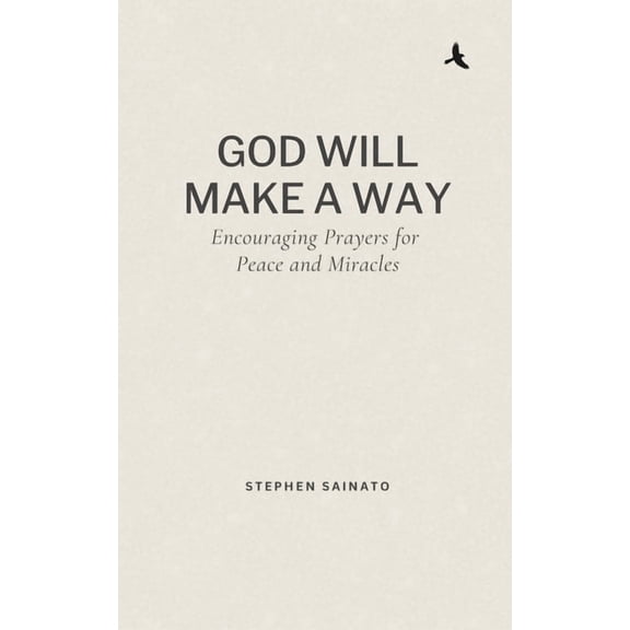 God Will Make A Way: Encouraging Prayers for Peace and Miracles, (Paperback)