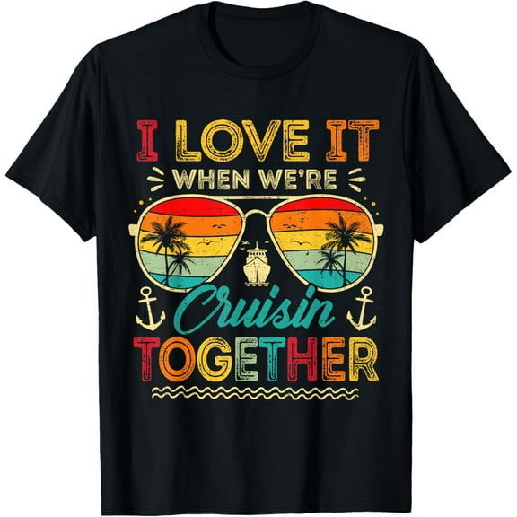 Family Cruise 2024 I Love It When We're Cruisin' Together T-ShirtMen and women, Black T-shirt, size: Extra large