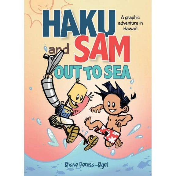 Haku and Sam Out to Sea: A Graphic Adventure in Hawaii, (Hardcover)