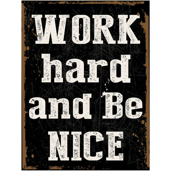 Work Hard and Be Nice Decorative Metal Sign