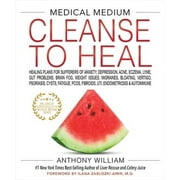 Pre-Owned Medical Medium Cleanse to Heal: Healing Plans for Sufferers of Anxiety, Depression, Acne, (Hardcover 9781401958459) by Anthony William