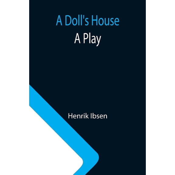 A Doll's House: a play, (Paperback)