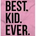 thumbnail image 2 of Best Kid Ever Child Parents Funny Toddler Boy Girl T Shirt Infant Toddler Brisco Brands 18M, 2 of 6