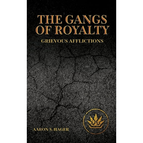 The Gangs of Royalty Grievous Afflictions, (Paperback)