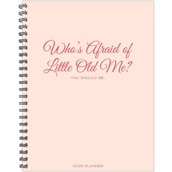 Who's Afraid of Little Old Me? 2026 8.5" x 11" Weekly Monthly Softcover Planner