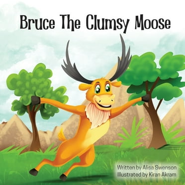Bruce the Clumsy Moose (Paperback)