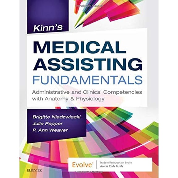 Pre-Owned Kinn's Medical Assisting Fundamentals: Administrative And Clinical Competencies With Anatomy & Physiology Paperback