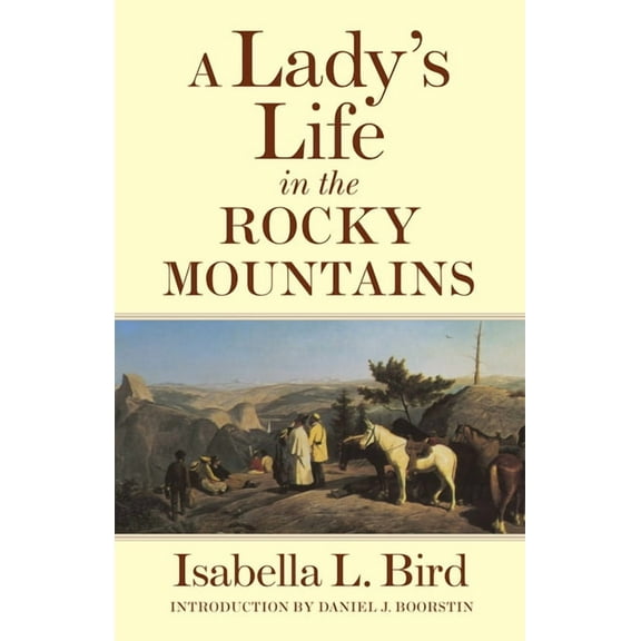 Western Frontier Library A Lady's Life in the Rocky Mountains: Volume 14, Book 14, (Paperback)