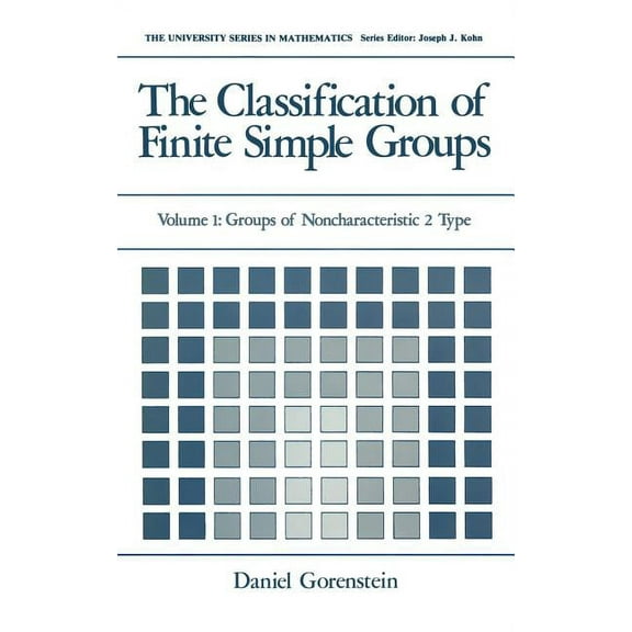 University Mathematics The Classification of Finite Simple Groups: Volume 1: Groups of Noncharacteristic 2 Type, (Hardcover)