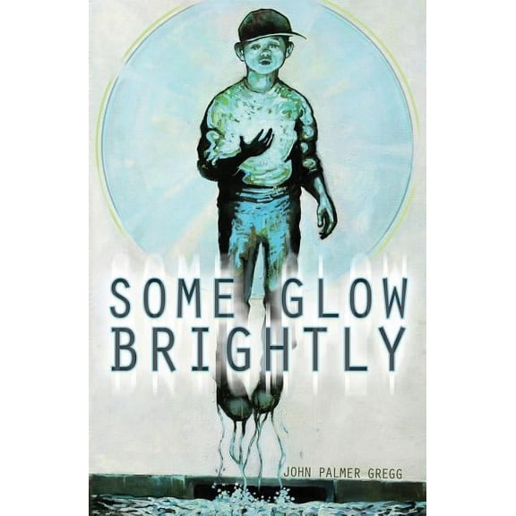 Some Glow Brightly, (Paperback)