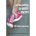 thumbnail image 1 of Pre-Owned On Becoming a Teen Mom: Life Before Pregnancy (Paperback) 0520283422 9780520283428, 1 of 1