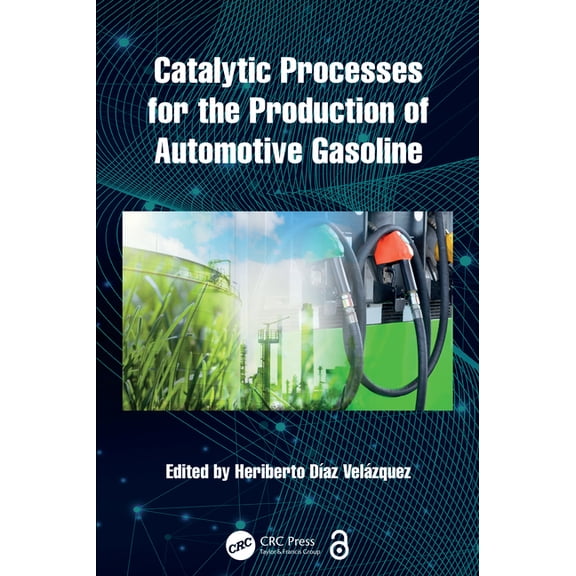 Catalytic Processes for the Production of Automotive Gasoline, (Hardcover)