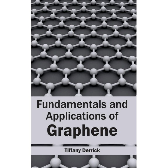 Fundamentals and Applications of Graphene, (Hardcover)