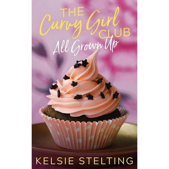 The Curvy Girl Club: All Grown Up, (Paperback)