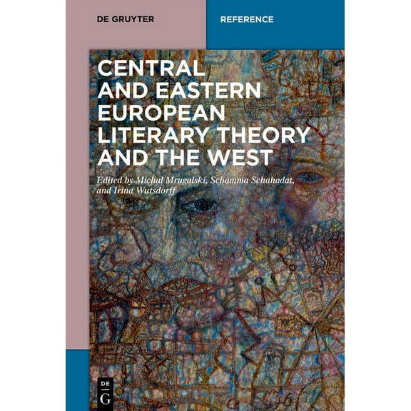de Gruyter Reference Central and Eastern European Literary Theory and the West, (Hardcover)