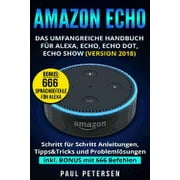 Amazon Echo : Das umfangreiche Handbuch fr Alexa, Echo, Echo Dot, Echo Show (Version 2018) (Paperback)