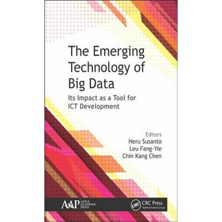 The Emerging Technology of Big Data : Its Impact as a Tool for Ict