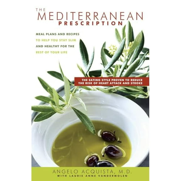 Pre-Owned The Mediterranean Prescription: Meal Plans and Recipes to Help You Stay Slim and Healthy for the Rest of Your Life (Hardcover) 0345479246 9780345479242