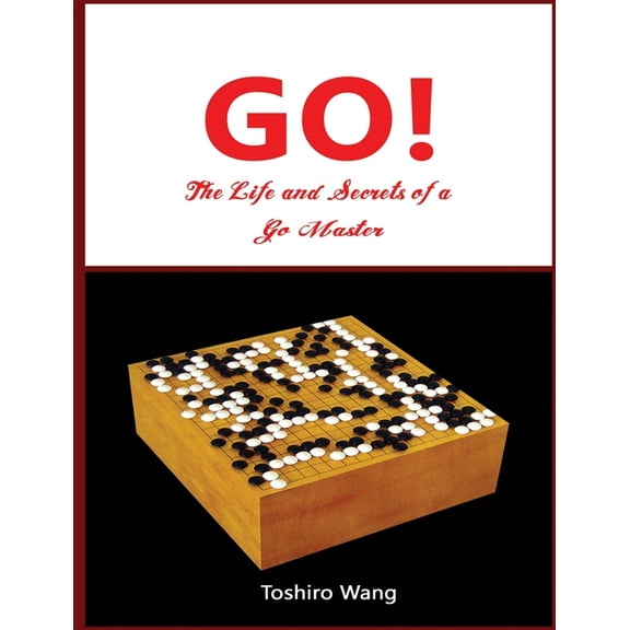 The Life and Secrets of a Go Master, (Paperback)