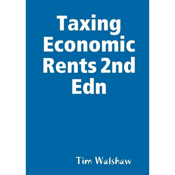 Taxing Economic Rents 2nd Edn, (Paperback)