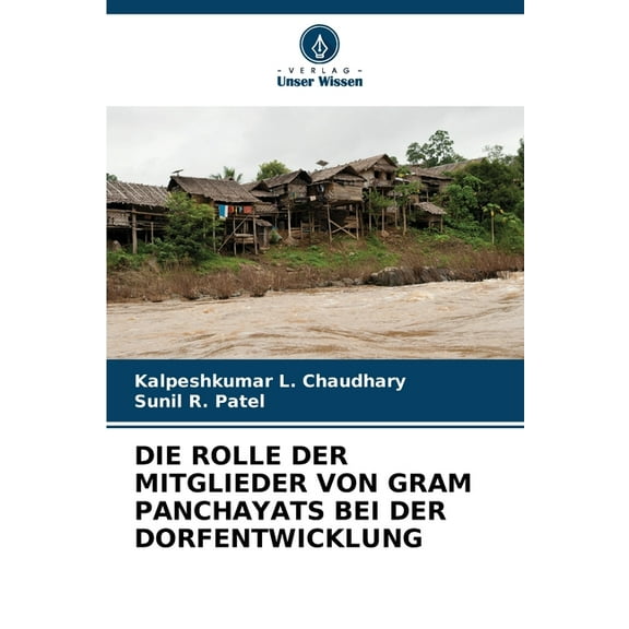 Die Rolle Der Mitglieder Von Gram Panchayats Bei Der Dorfentwicklung, (Paperback)