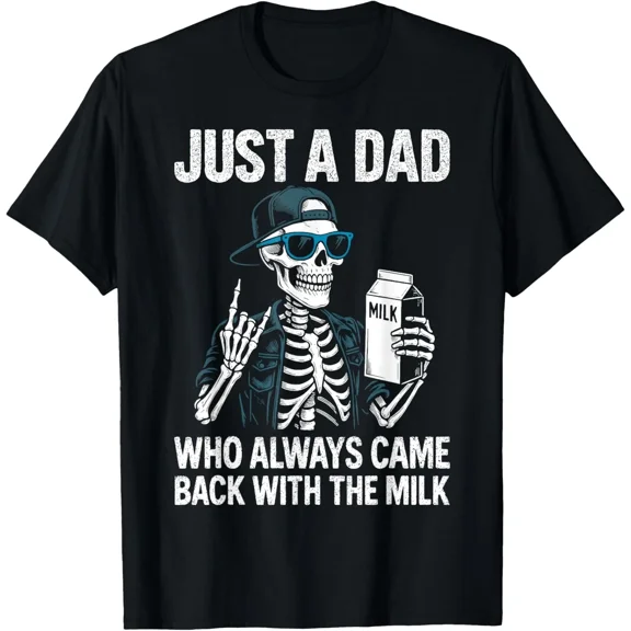 Funny Dad T-Shirt – Always Came Back With the Milk Father’s Day Gift Tee