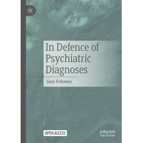 In Defence of Psychiatric Diagnoses, (Hardcover)