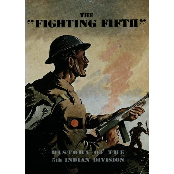 The Fighting Fifth : History of the 5th Indian Division (Paperback)