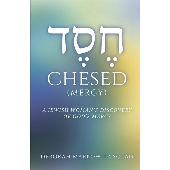 Chesed: A Jewish Woman's Discovery of God's Mercy, (Paperback)