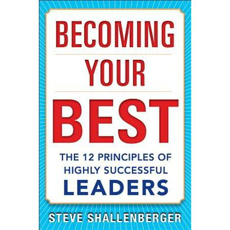 Becoming Your Best : The 12 Principles of Highly Successful (12 Of The Best)