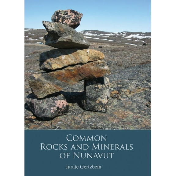 Field Guides of Nunavut Rocks and Minerals of Nunavut, Book 2, (Paperback)