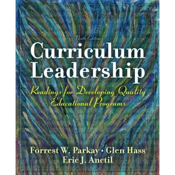 Pre-Owned Curriculum Leadership: Readings for Developing Quality Educational Programs (9th Edition) (Paperback) 0137158386 9780137158386
