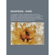 Eigapedia - Daiei : 170 Leagues to EDO, a Geisha's Diary, a Night to Remember, a Shadow Standing on Mt. Fuji, Abare Inu, Abuku Zeni, Agent Shiranui, Akatsuki No Tsubasa, Akubonos No Satsujin, AME No Kudan-Zaka, Amigasa Konpachi, Aobaj No Oni, Ashita Au Hito, Asuka Kara Otona (Paperback)